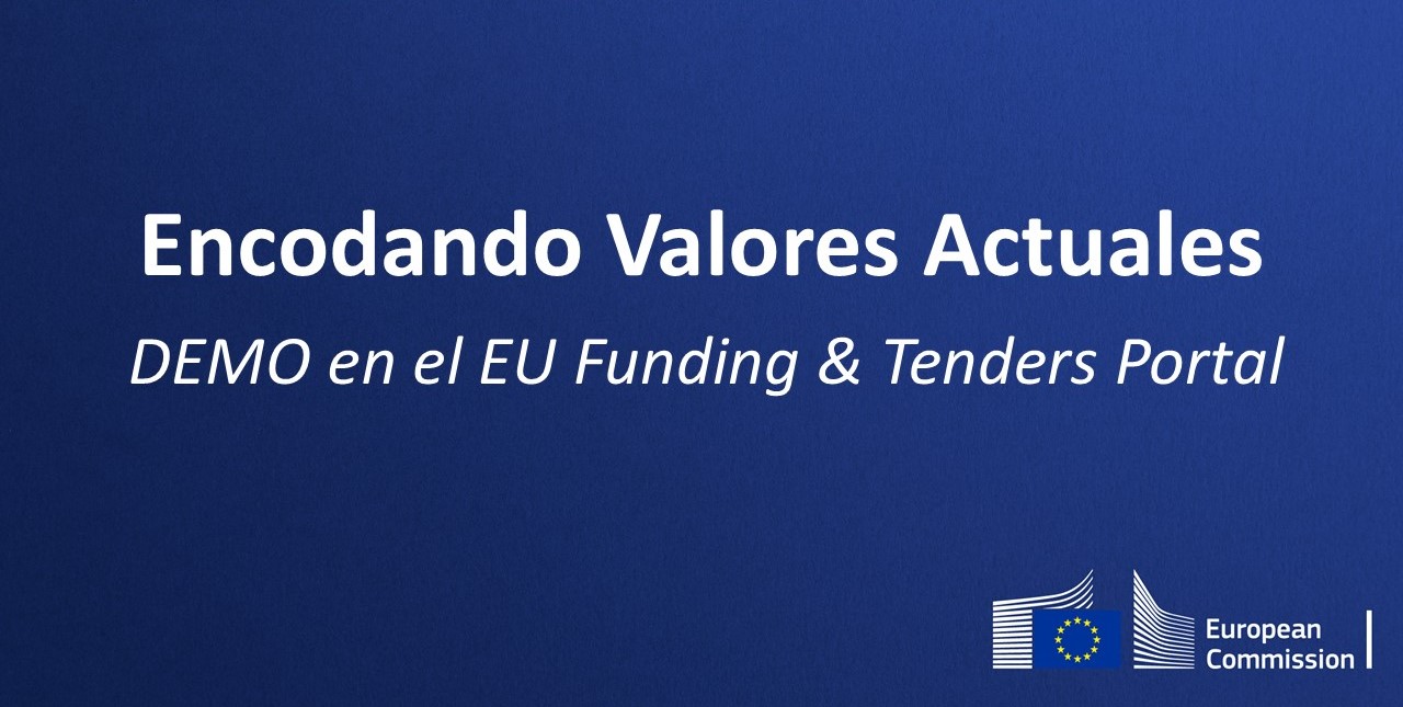 Slide where it is possible to read in Spanish Encodando Valores Actuales - DEMO en el EU Funding and Tenders Portal
