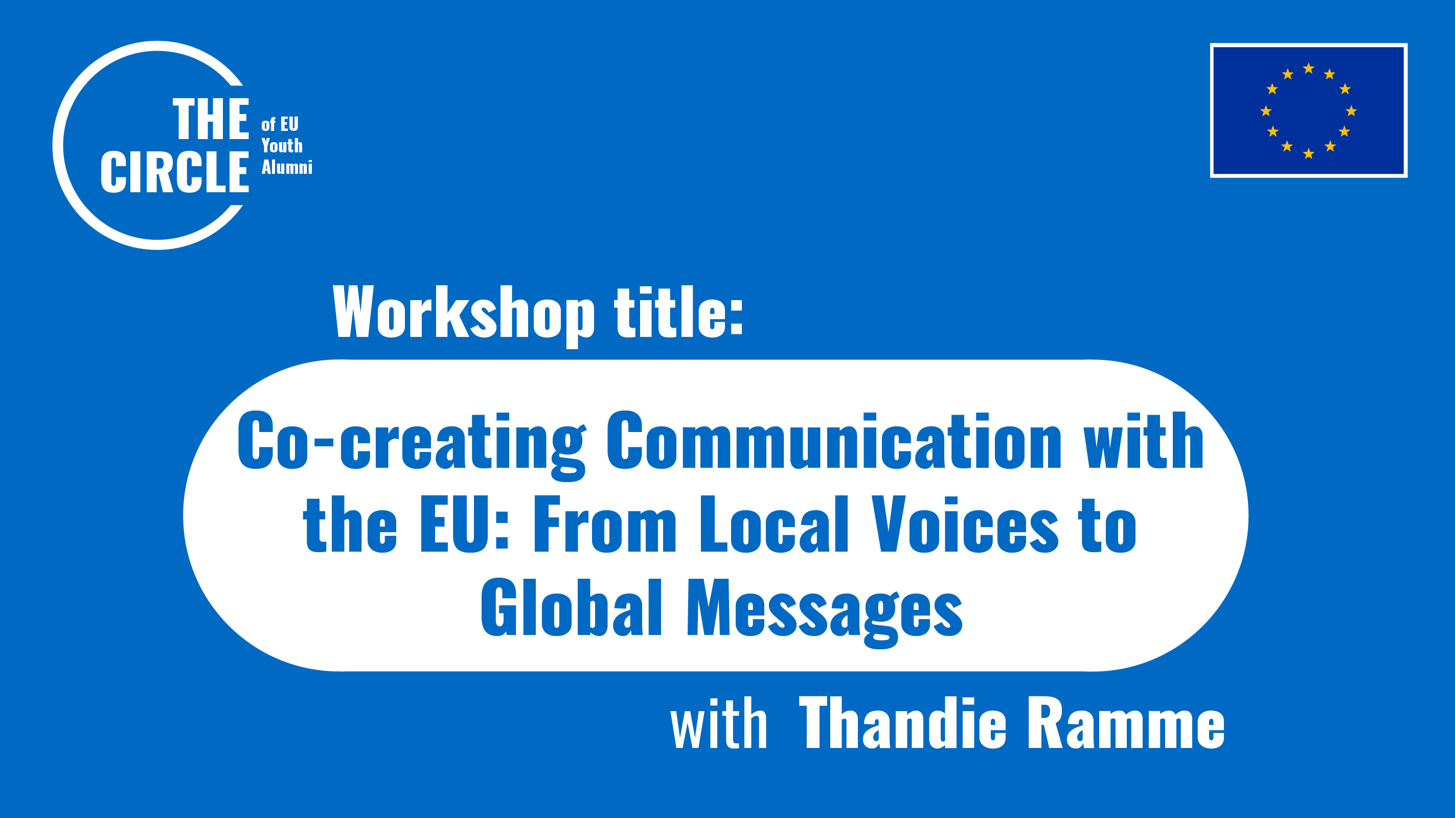 Co-creating Communication with the EU:  From Local Voices to Global Messages banner