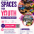 Visual of the Spaces for Youth with the details for the Call for proposal