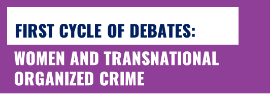 First Cycle of debates: women and trasnational organized crime